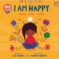 Om Child: I Am Happy: Chakras, Colors, and Feelings