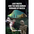 Lost Paititi and the Non-Human Remains of Nazca