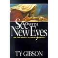 See with New Eyes: The True Beauty of God's Character