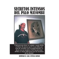 Secretos Intensos del Palo Mayombe: Cada Persona Tiene Su Verdad, O Mejor Dicho Su Forma de Pensar Que Le Es Peculiar, Por Estar de Acuerdo Con Su Tem