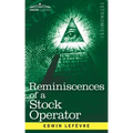 Reminiscences of a Stock Operator: The Story of Jesse Livermore, Wall Street's Legendary Investor