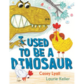 I Used to Be a Dinosaur
