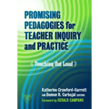 Promising Pedagogies for Teacher Inquiry and Practice: Teaching Out Loud