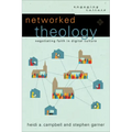 Networked Theology: Negotiating Faith in Digital Culture