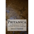Pritanica: A Dictionary of the Ancient British Language