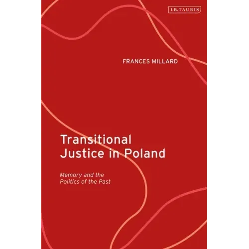 Transitional Justice in Poland: Memory and the Politics of the Past