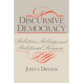 Discursive Democracy: Politics, Policy, and Political Science