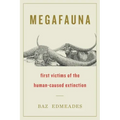 Megafauna: First Victims of the Human-Caused Extinction