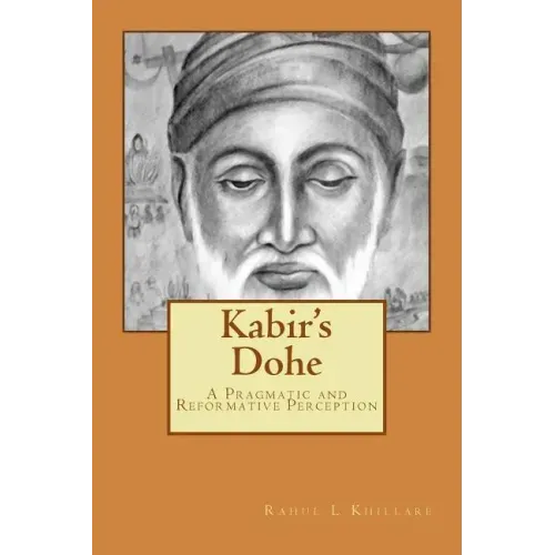 Kabir's Dohe: A Pragmatic and Reformative Perception