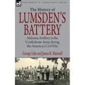 History of Lumsden's Battery: Alabama Artillery in the Confederate Army during the American Civil War