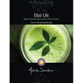 Elixir Life: Modern Nutrition Meets Ancient Herbal Wisdom
