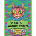 Cats About Town: An Adult Coloring Book for People Who Love Cats With Personality