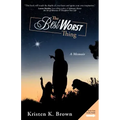 The Best Worst Thing: A Memoir