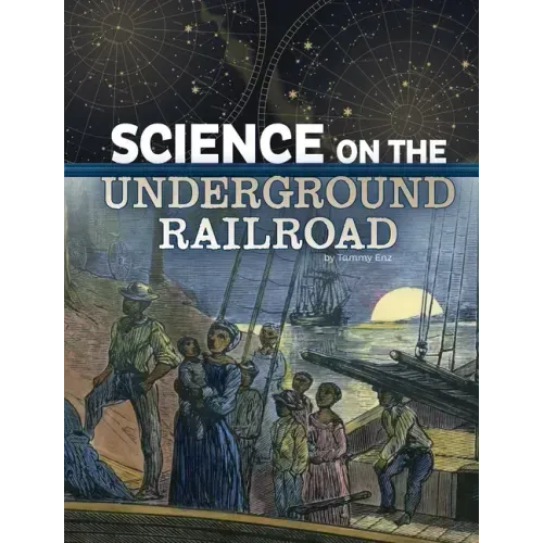 Science on the Underground Railroad