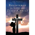 Registered for Life with Jesus Christ