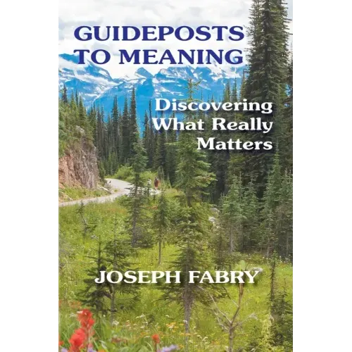 Guideposts to Meaning: Discovering What Really Matters