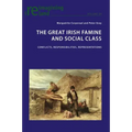 The Great Irish Famine and Social Class: Conflicts, Responsibilities, Representations