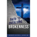 Faith to Overcome Brokenness