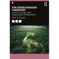 The Good Enough Therapist: Futility, Failure, and Forgiveness in Treatment
