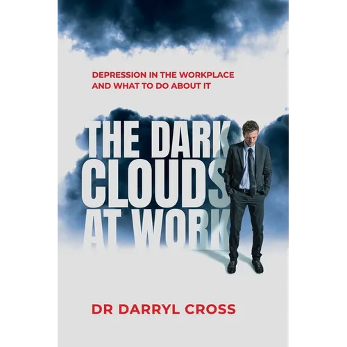 The Dark Clouds at Work: Depression in the workplace and what to do about it