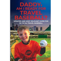 Daddy, Am I Ready For Travel Baseball?