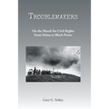 Troublemakers: On the March for Civil Rights From Selma to Black Power