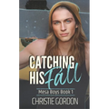 Catching His Fall: A Roommates to Lovers MM Romance