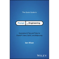 The Quick Guide to Prompt Engineering: Generative AI Tips and Tricks for Chatgpt, Bard, Dall-E, and Midjourney