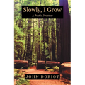 Slowly, I Grow
