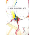 Place and Replace: Essays on Western Canada