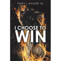 I Choose to Win