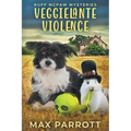 Veggielante Violence: A Cozy Animal Mystery