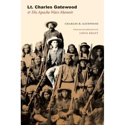 Lt. Charles Gatewood & His Apache Wars Memoir