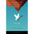 Christian Faith and Social Justice: Five Views