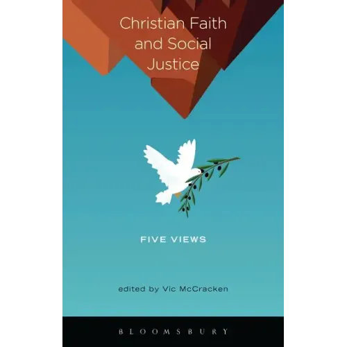Christian Faith and Social Justice: Five Views