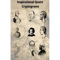Inspirational Quote Cryptograms: Enjoy Cryptograms from famous people such as Alpert Einstein, Marten Luther King, George Washington and more