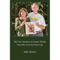 My Two Journeys in Cancer World: Team Mike Versus the Prairie Dogs