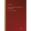 History of the Decline and Fall of the Roman Empire: Vol. 2; Part 1 - in large print