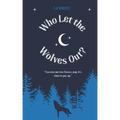Who Let the Wolves Out?