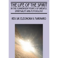 The Life of the Spirit: In the Convergent Points of Dreams, Spirituality and Psychology