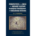 Perspectives on the Ideas of Gregory Bateson, Ecological Intelligence, and Educational Reforms