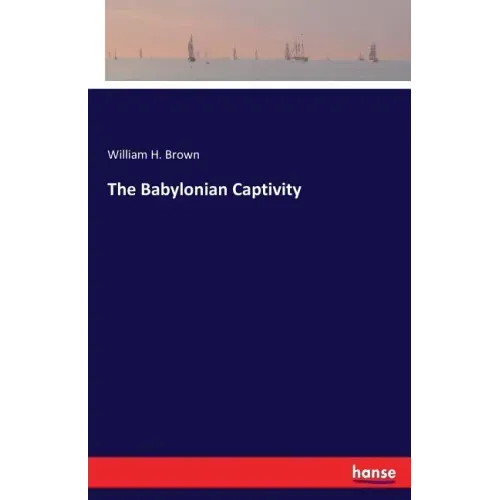 The Babylonian Captivity