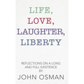 Life, Love, Laughter, Liberty: Reflections on a Long and Full Existence