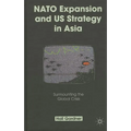 NATO Expansion and US Strategy in Asia: Surmounting the Global Crisis
