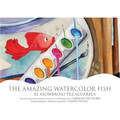The Amazing Watercolor Fish/El Asombroso Pez Acuarela