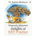 Diagnostic Dilemmas and Delights of ENT Practice: Clinical Experiences