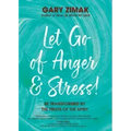 Let Go of Anger and Stress!: Be Transformed by the Fruits of the Spirit