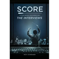 Score: A Film Music Documentary - The Interviews