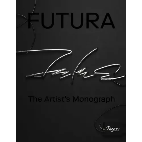 Futura: The Artist's Monograph