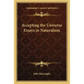 Accepting the Universe Essays in Naturalism